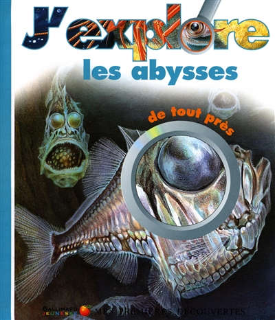 J'explore les abysses de tout près - 