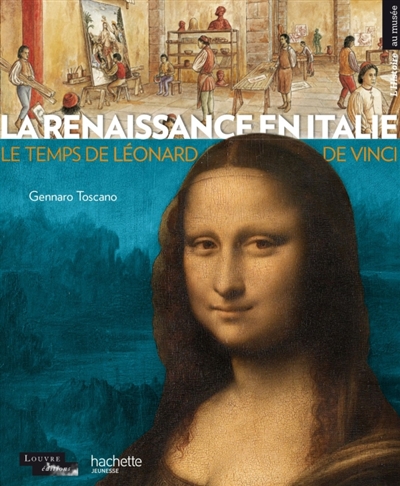 Renaissance en Italie au temps de Léonard de Vinci (La) - 