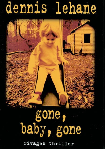 Gone, baby, gone - 