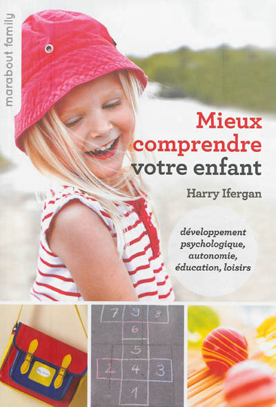 Mieux comprendre votre enfant - 