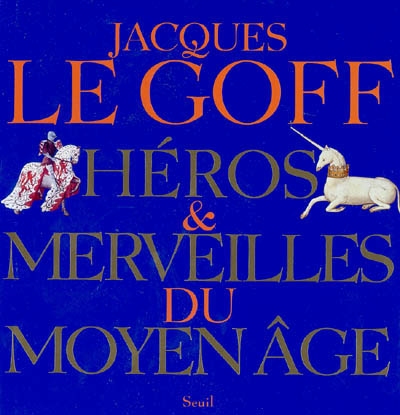 Héros et merveilles du Moyen Age - 