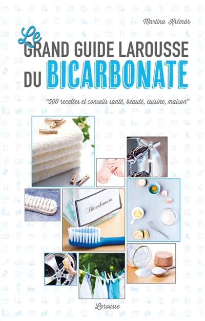 grand guide Larousse du bicarbonate (Le) - 