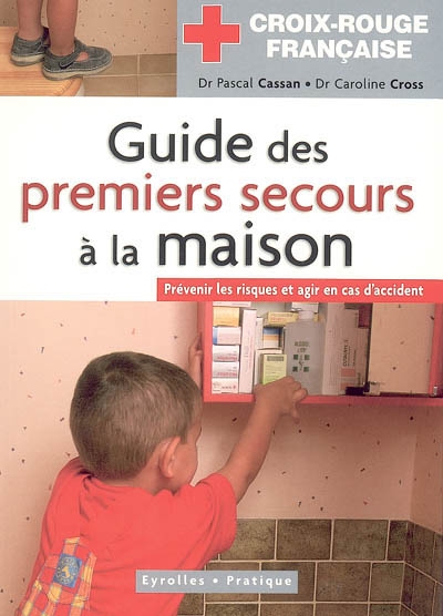 Guide des premiers secours à la maison - 