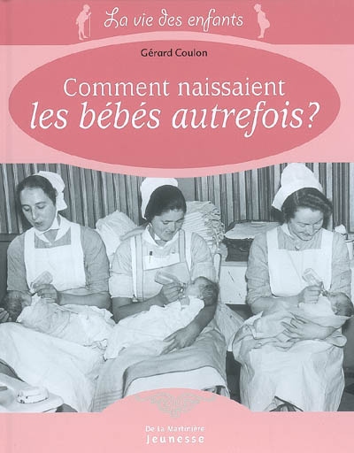 Comment naissaient les bébés autrefois ? - 