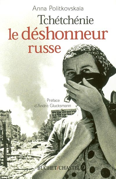 Tchétchénie, le deshonneur russe - 