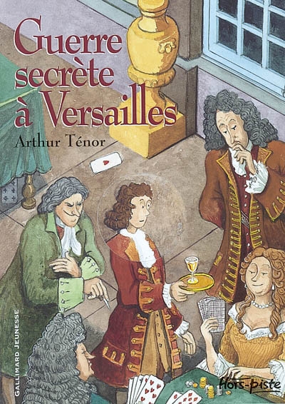 Guerre secrète à Versailles - 