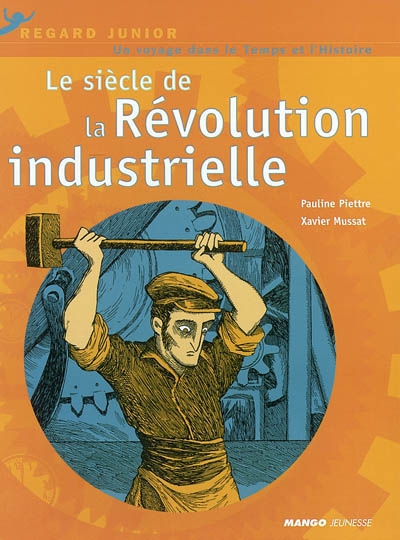 siècle de la révolution industrielle (Le) - 