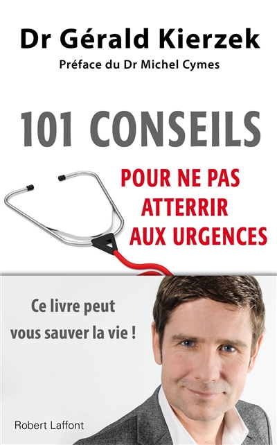 101 conseils pour ne pas atterrir aux urgences - 