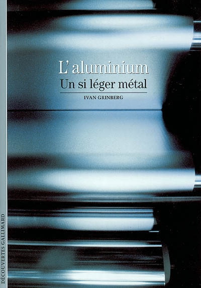 aluminium, un si léger métal (L') - 