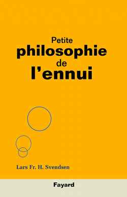 Petite philosophie de l'ennui - 