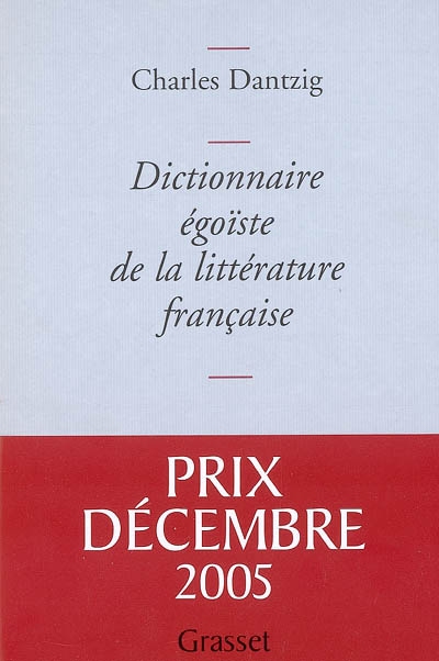 Dictionnaire égoïste de la littérature française - 