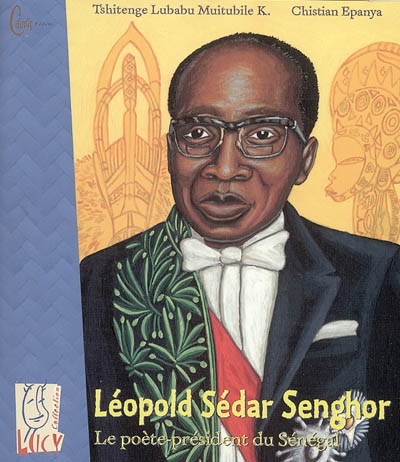 Léopold Sédar Senghor, le poète-président du Sénégal - 