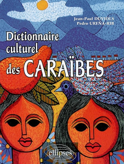 Dictionnaire culturel des Caraïbes - 