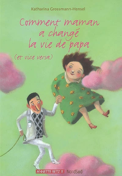 Comment maman a changé la vie de papa (et vice versa) - 