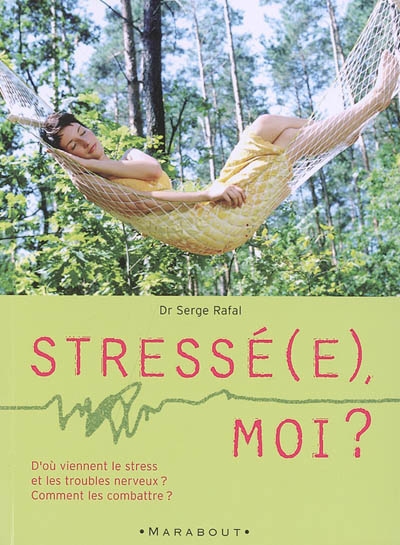 Stressé[e], moi ? - 