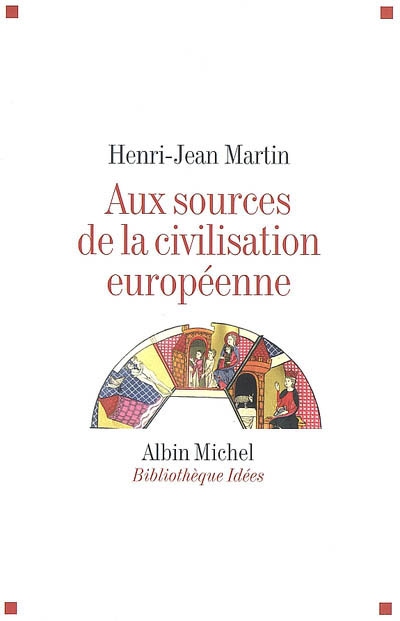 Aux sources de la civilisation européenne - 