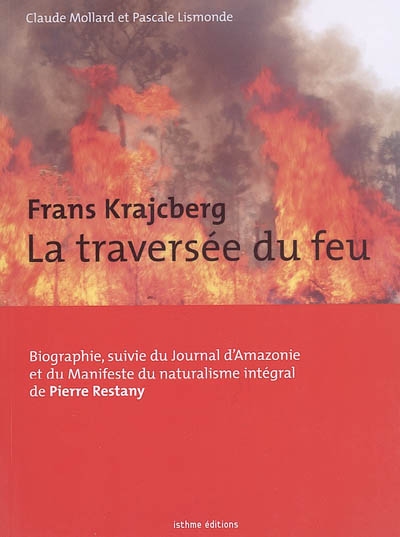 Frans Krajcberg, la traversée du feu - suivie du Journal d'Amazonie et du…