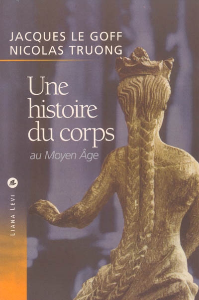 Une histoire du corps au Moyen Age - 