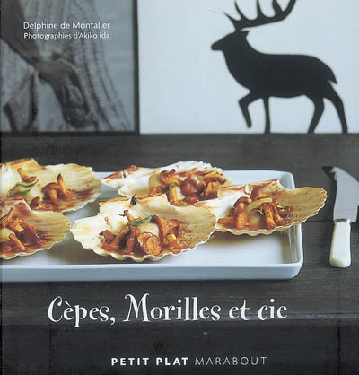 Cèpes, morilles et cie - 