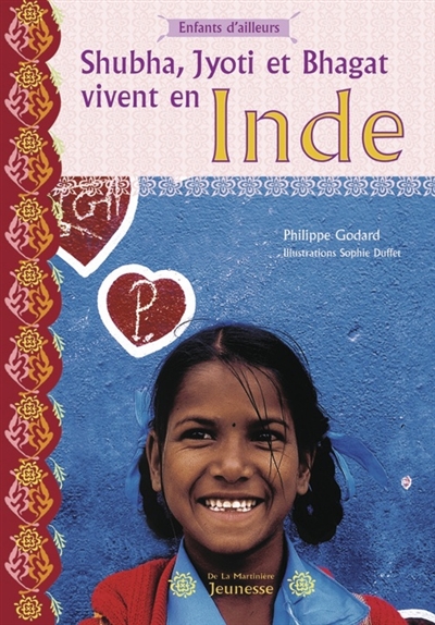 Shubha, Jyoti et Bhagat vivent en Inde - 