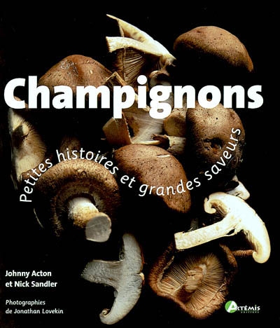 Champignons : petites histoires et grandes saveurs - 