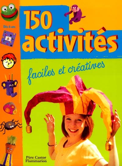 150 activités faciles et créatives - 