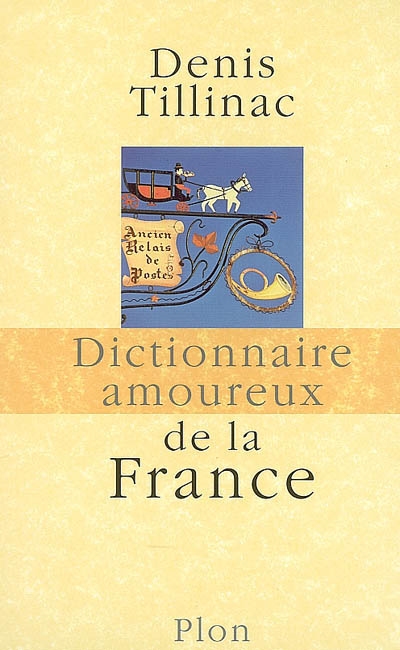 Dictionnaire amoureux de la France - 