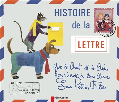 Histoire de la lettre que le chat et le chien écrivirent à leurs amies les…