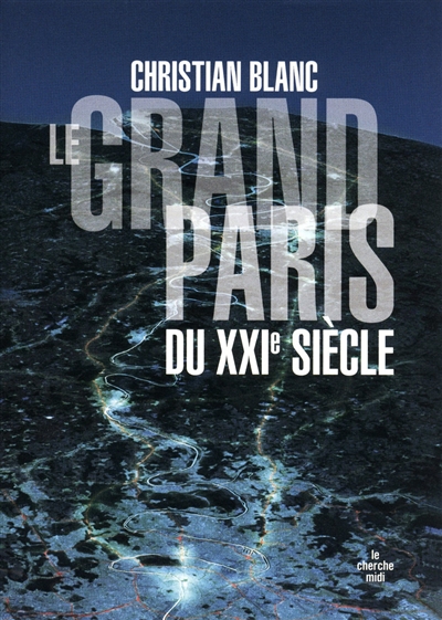 Grand Paris du XXIe siècle (Le) - 