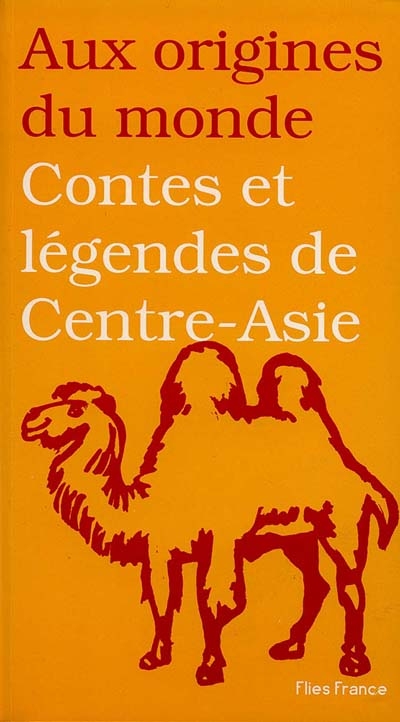 Contes et légendes de Centre-Asie - 