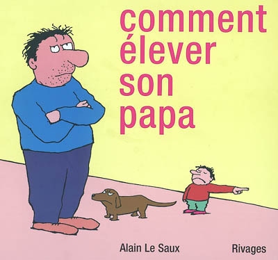 Comment élever son papa - 