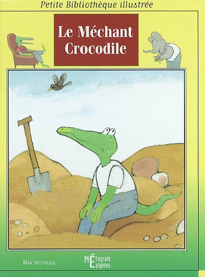 (Le) méchant crocodile - 