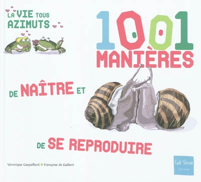 1.001 manières de naître et se reproduire - 