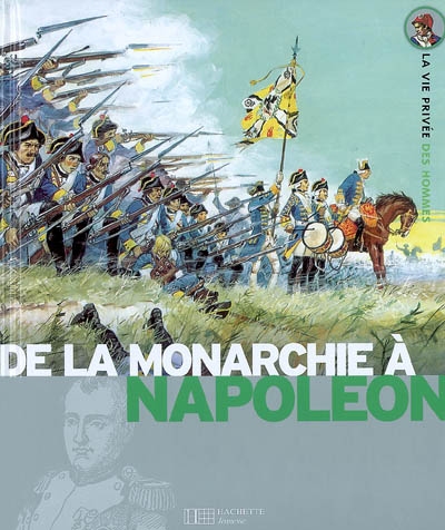 De la monarchie à Napoléon - 