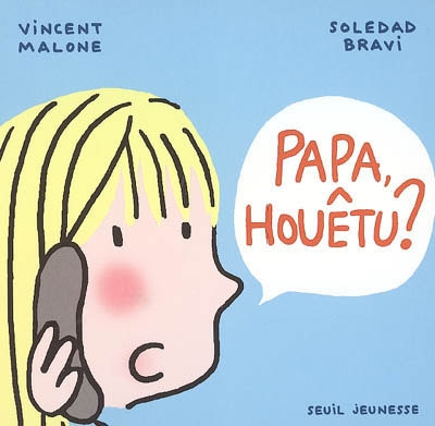 Papa, houêtu ? - 