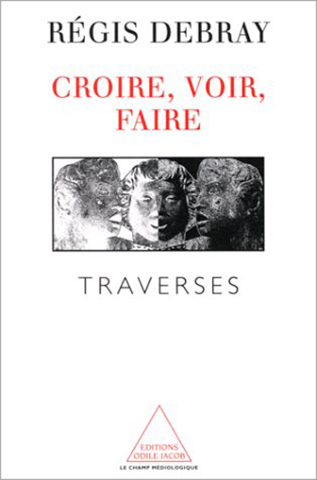 Croire, voir, faire - 