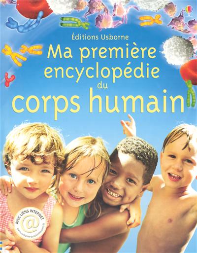 Ma première encyclopédie du corps humain - 