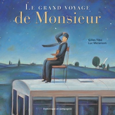 (Le) grand voyage de Monsieur - 