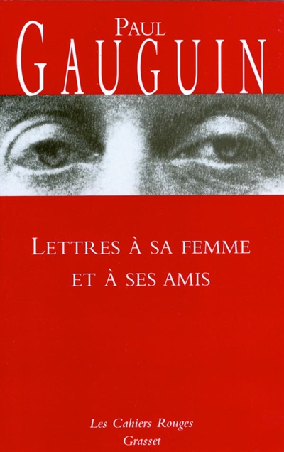 Lettres à sa femme et à ses amis - 