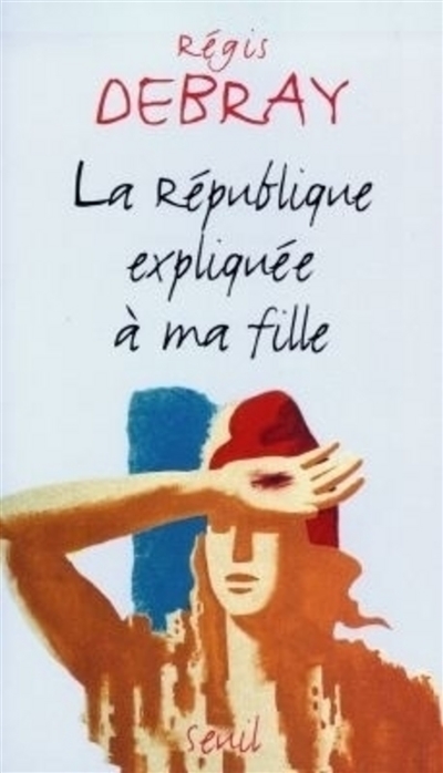 République expliquée à ma fille (La) - 