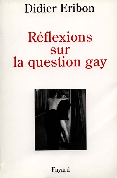 Réflexions sur la question gay - 