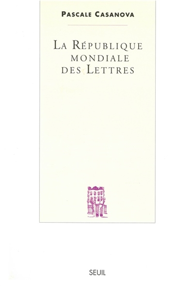 république mondiale des lettres (La) - 