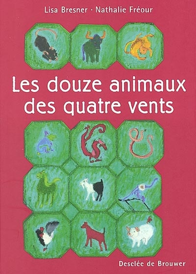 (Les) douze animaux des quatre vents - 