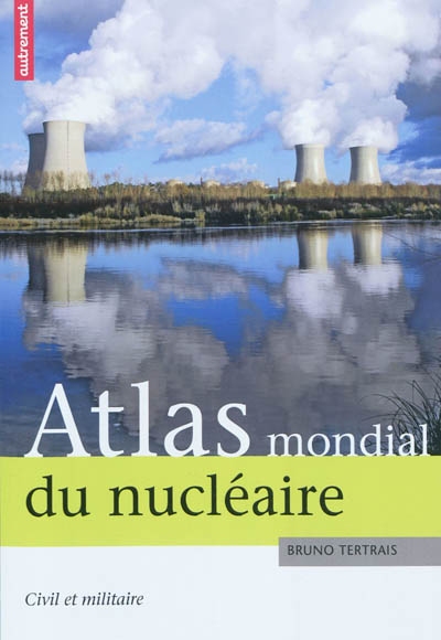 Atlas mondial du nucléaire - 