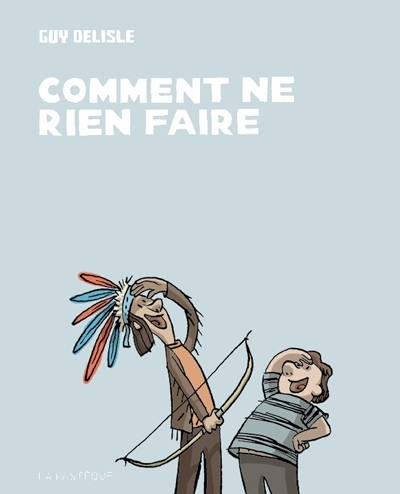 Comment ne rien faire - 