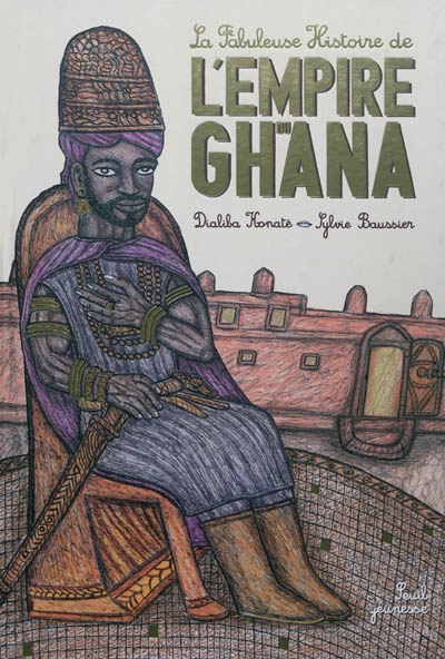 fabuleuse histoire de l'empire du Ghana (La) - 