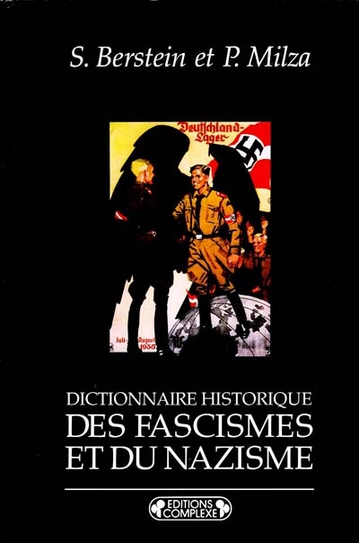 Dictionnaire historique des fascismes et du nazisme - 