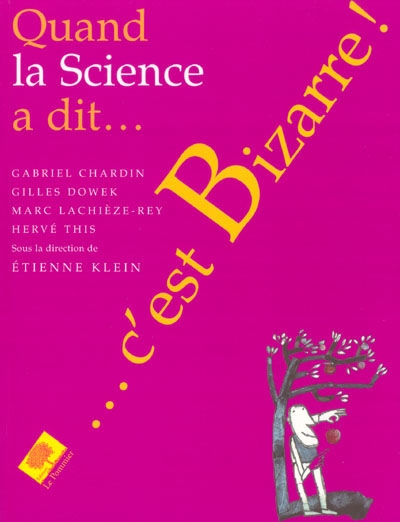 Quand la science a dit c'est bizarre ! - 