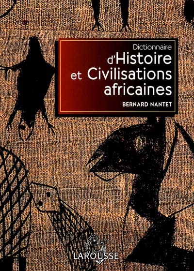 Dictionnaire d'histoire et civilisations africaines - 