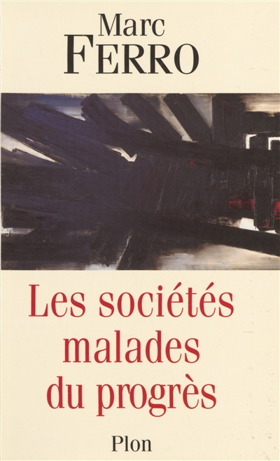 sociétés malades du progrès (Les ) - 